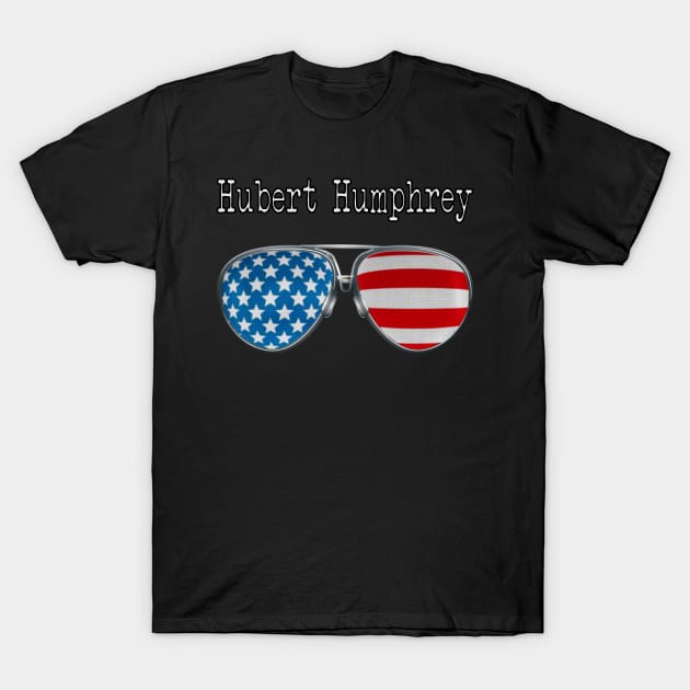 AMERICA PILOT GLASSES HUBERT HUMPHREY T-Shirt by SAMELVES